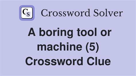 Boring tool crossword clue - Capital of the Bahamas (6) Crisp lustrous silk (7) Viral infection (3) Tiny, small (6) Wood-boring tool - Crossword Clue and Answer.